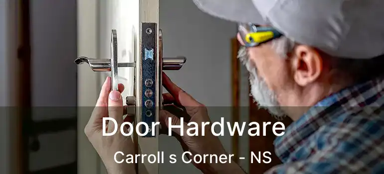  Door Hardware Carroll s Corner - NS