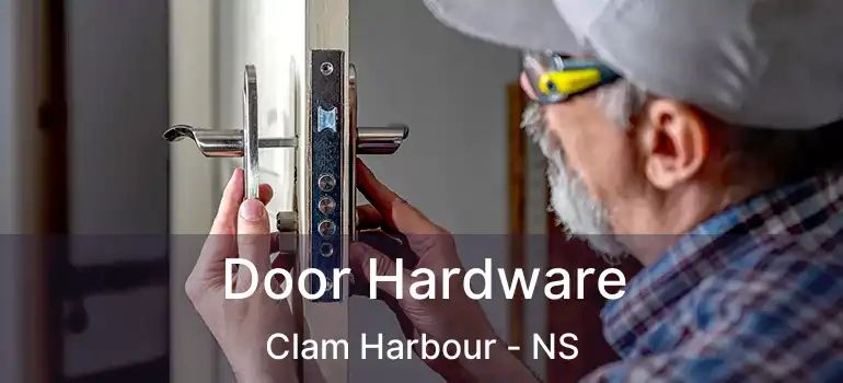  Door Hardware Clam Harbour - NS