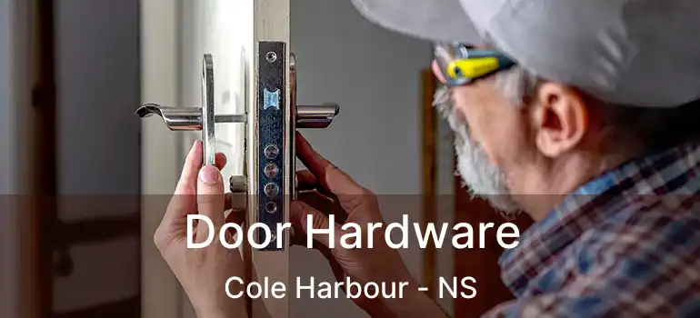  Door Hardware Cole Harbour - NS