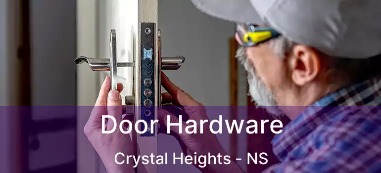  Door Hardware Crystal Heights - NS