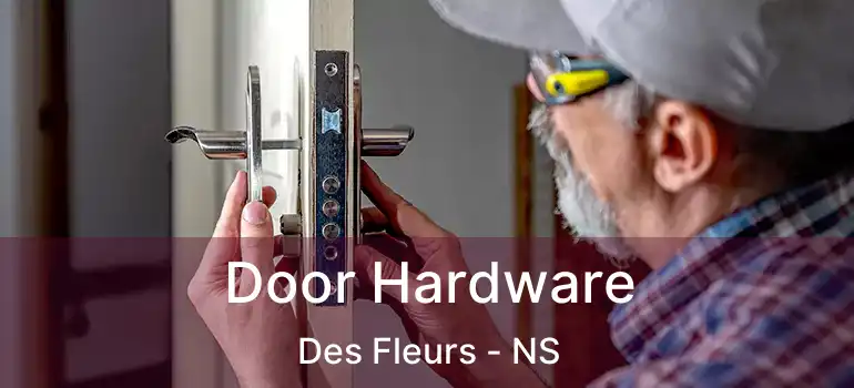  Door Hardware Des Fleurs - NS