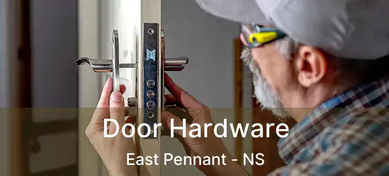  Door Hardware East Pennant - NS