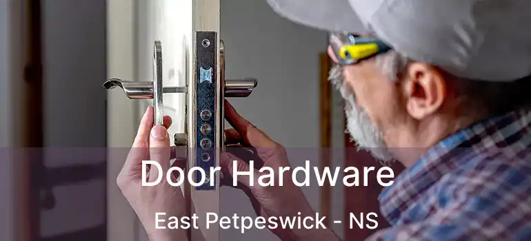  Door Hardware East Petpeswick - NS