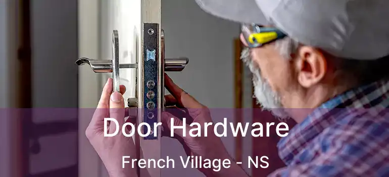  Door Hardware French Village - NS