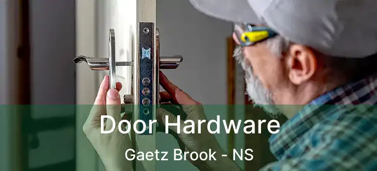  Door Hardware Gaetz Brook - NS