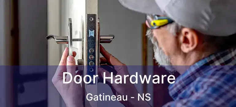  Door Hardware Gatineau - NS