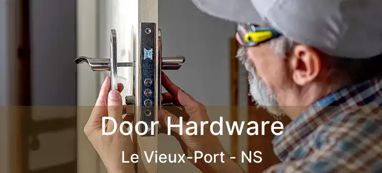  Door Hardware Le Vieux-Port - NS