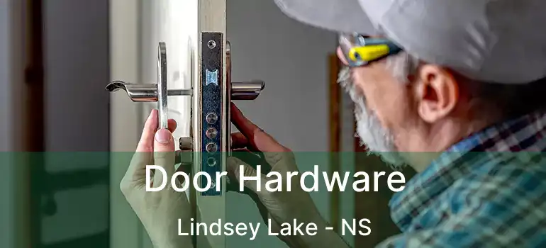  Door Hardware Lindsey Lake - NS