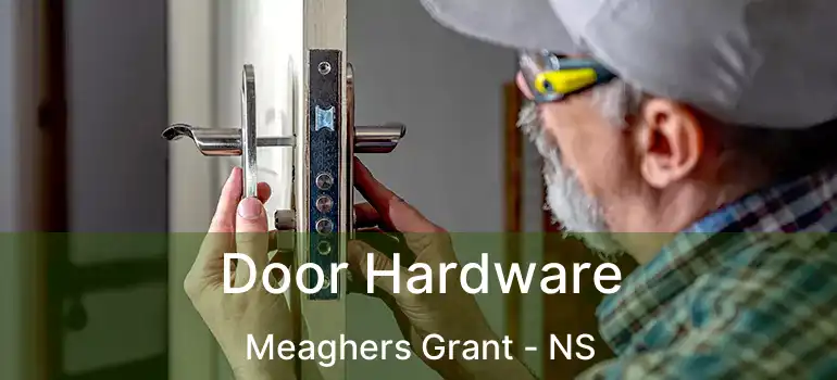  Door Hardware Meaghers Grant - NS