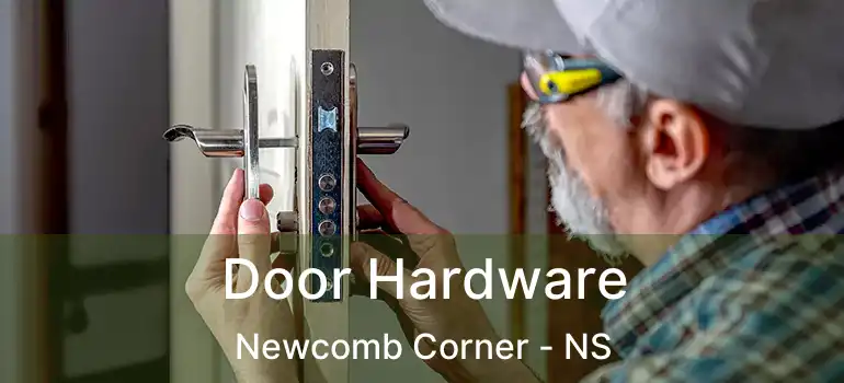  Door Hardware Newcomb Corner - NS