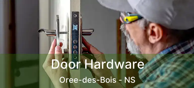  Door Hardware Oree-des-Bois - NS