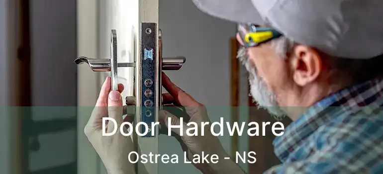  Door Hardware Ostrea Lake - NS