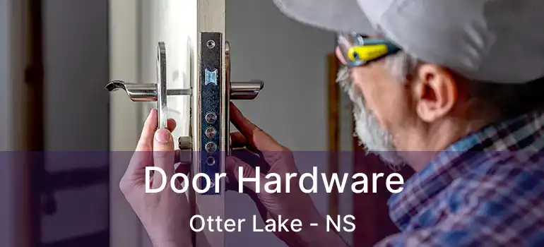  Door Hardware Otter Lake - NS