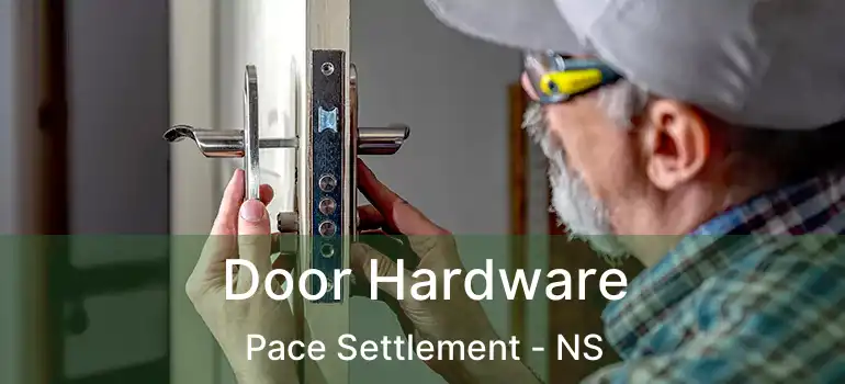  Door Hardware Pace Settlement - NS