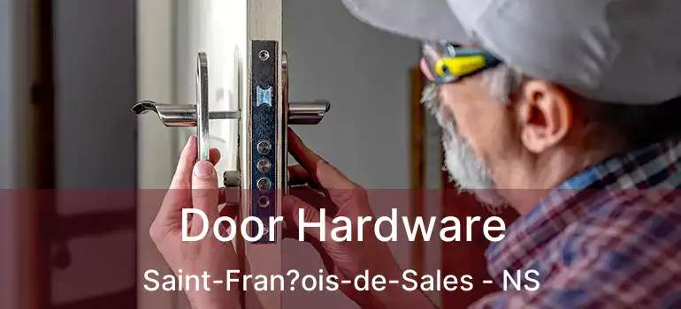  Door Hardware Saint-Fran?ois-de-Sales - NS