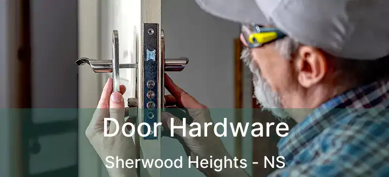  Door Hardware Sherwood Heights - NS