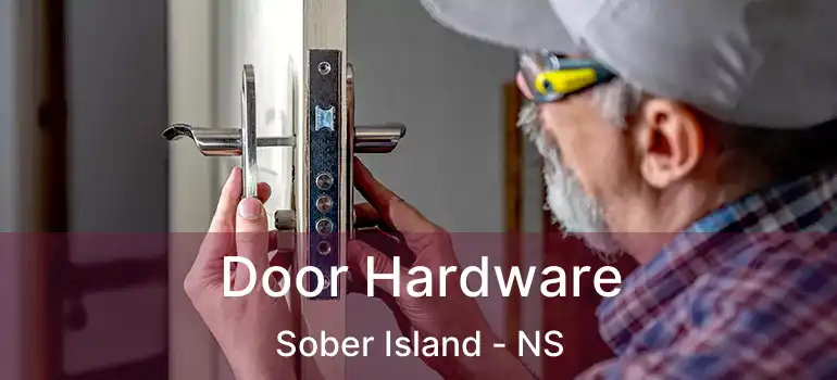  Door Hardware Sober Island - NS