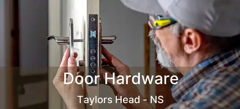  Door Hardware Taylors Head - NS