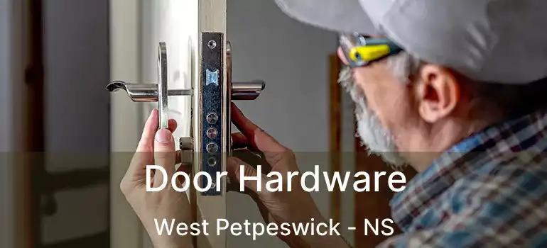  Door Hardware West Petpeswick - NS