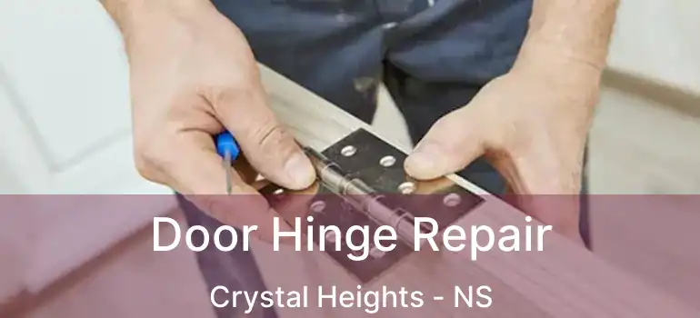  Door Hinge Repair Crystal Heights - NS