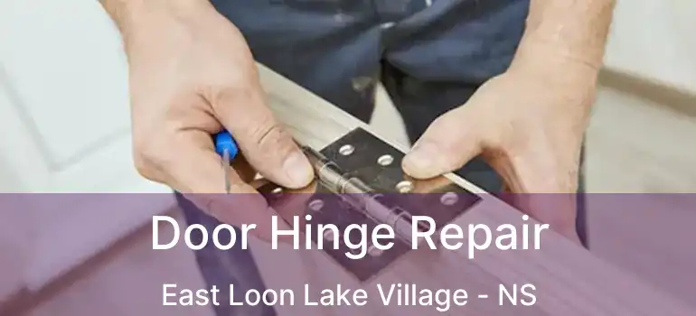  Door Hinge Repair East Loon Lake Village - NS