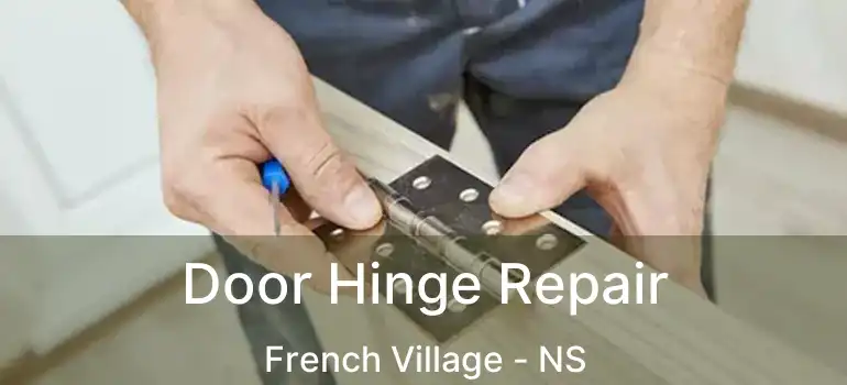  Door Hinge Repair French Village - NS