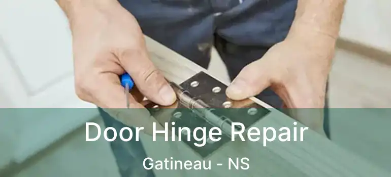  Door Hinge Repair Gatineau - NS