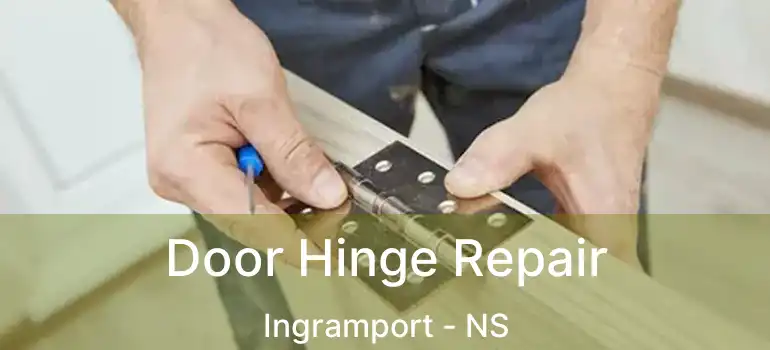  Door Hinge Repair Ingramport - NS