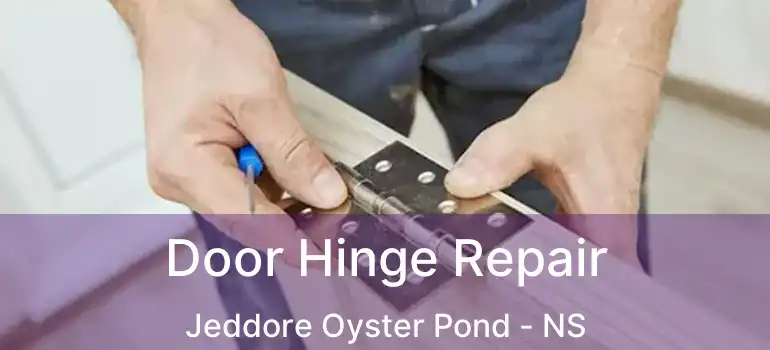  Door Hinge Repair Jeddore Oyster Pond - NS