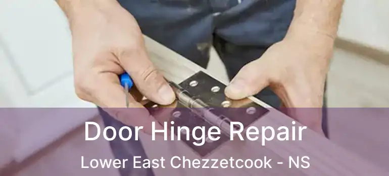  Door Hinge Repair Lower East Chezzetcook - NS