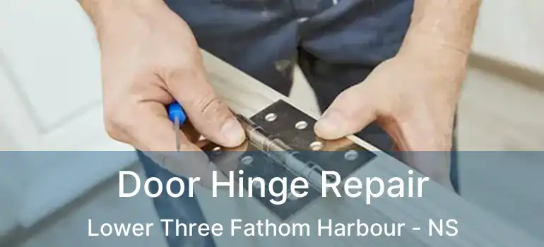  Door Hinge Repair Lower Three Fathom Harbour - NS