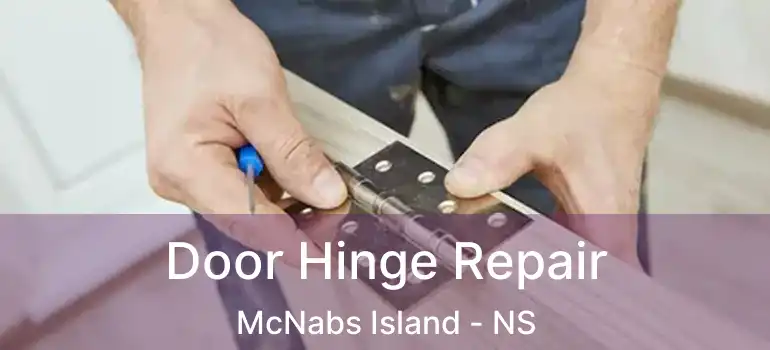  Door Hinge Repair McNabs Island - NS