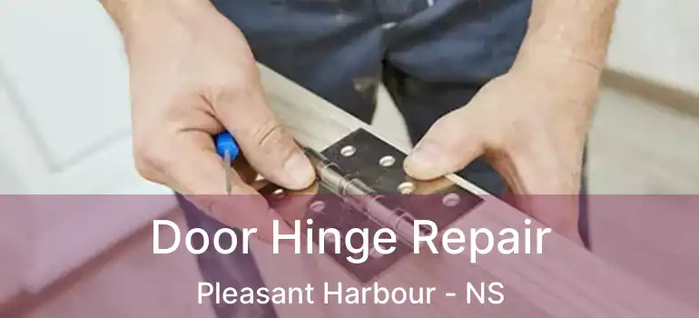  Door Hinge Repair Pleasant Harbour - NS