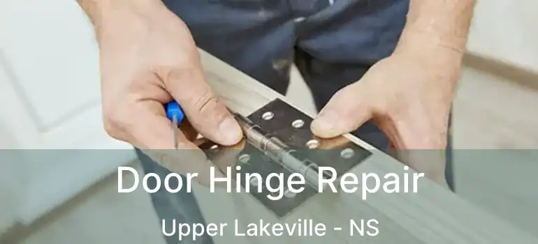  Door Hinge Repair Upper Lakeville - NS