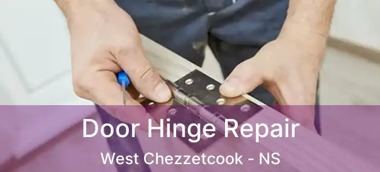  Door Hinge Repair West Chezzetcook - NS