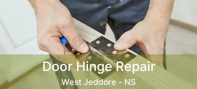  Door Hinge Repair West Jeddore - NS