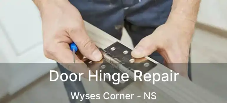  Door Hinge Repair Wyses Corner - NS