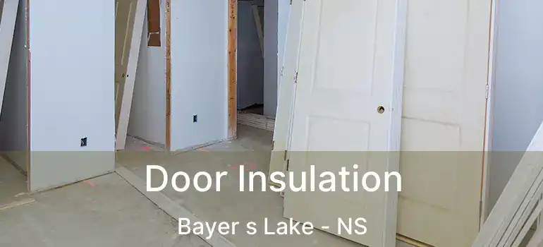  Door Insulation Bayer s Lake - NS