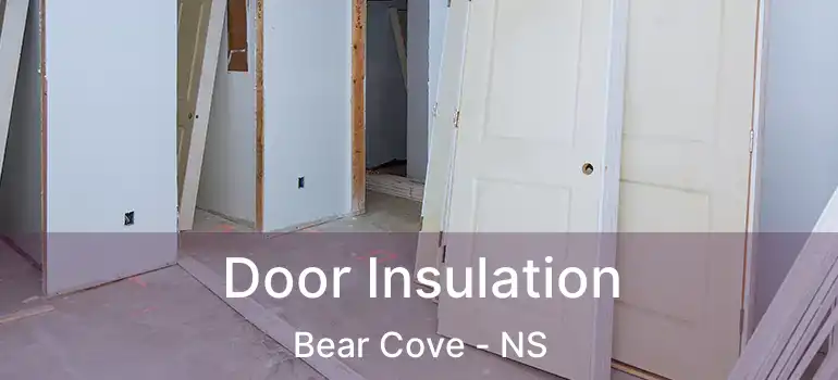  Door Insulation Bear Cove - NS