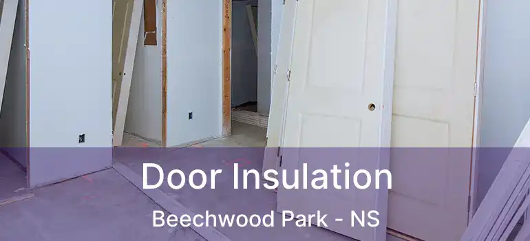  Door Insulation Beechwood Park - NS