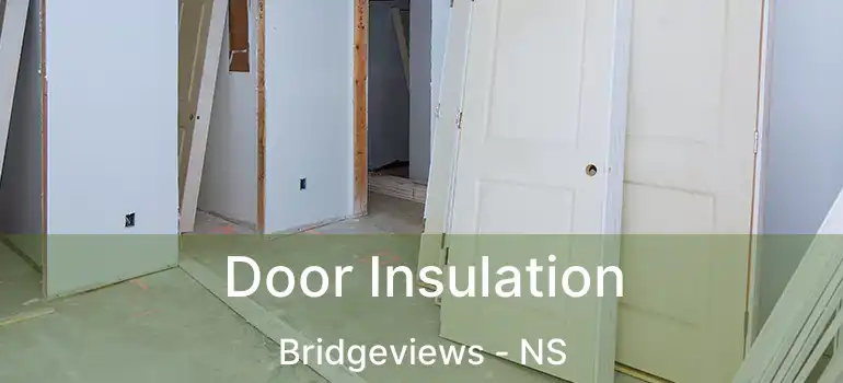  Door Insulation Bridgeviews - NS