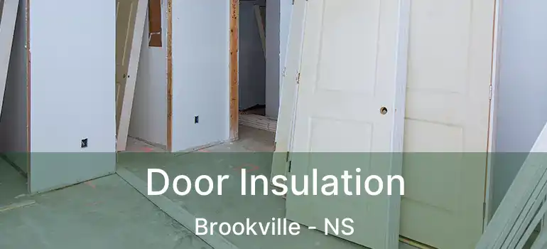  Door Insulation Brookville - NS