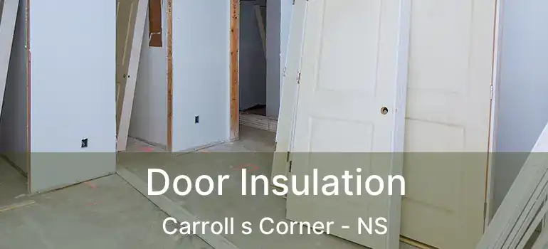  Door Insulation Carroll s Corner - NS