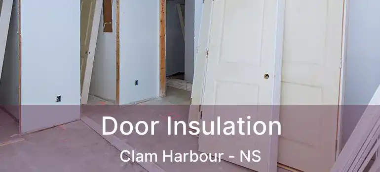  Door Insulation Clam Harbour - NS