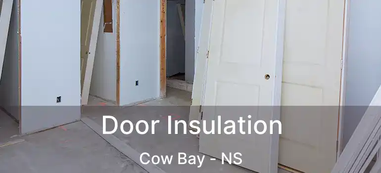  Door Insulation Cow Bay - NS