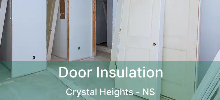  Door Insulation Crystal Heights - NS