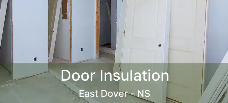  Door Insulation East Dover - NS