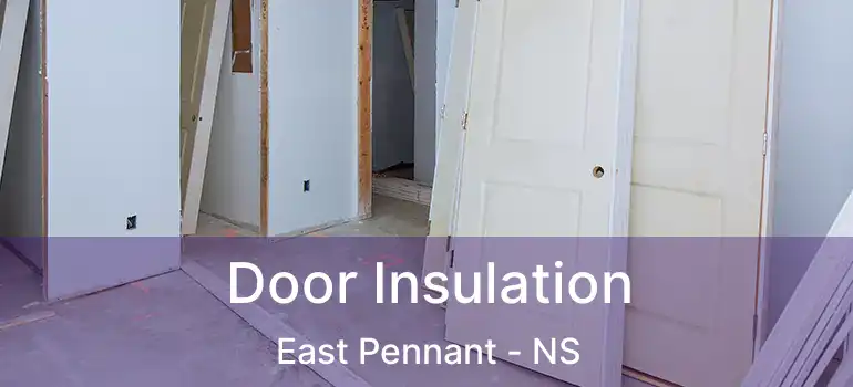  Door Insulation East Pennant - NS