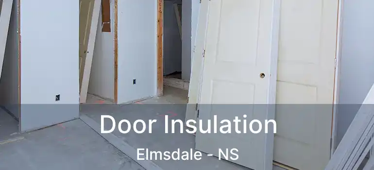  Door Insulation Elmsdale - NS