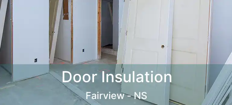  Door Insulation Fairview - NS